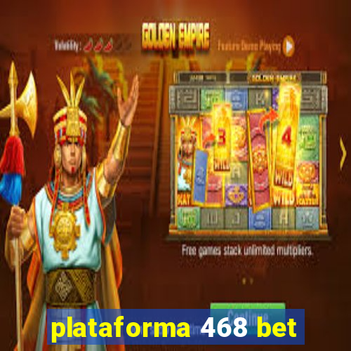 plataforma 468 bet